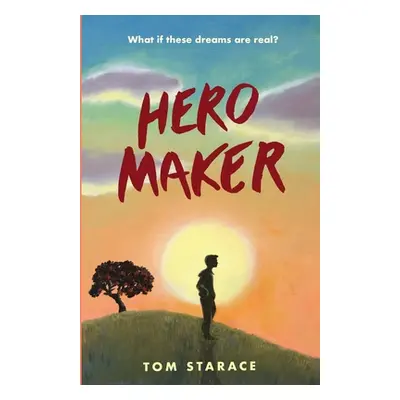 "Hero Maker" - "" ("Starace Tom")