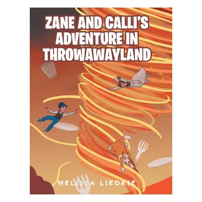 "Zane and Calli's Adventure in ThrowAwayLand" - "" ("Liedkie Melissa")