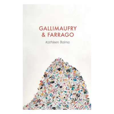 "Gallimaufry & Farrago" - "" ("Balma Kathleen")