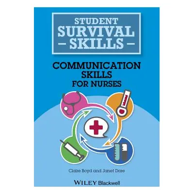 "Communication Skills for Nurses" - "" ("Boyd Claire")