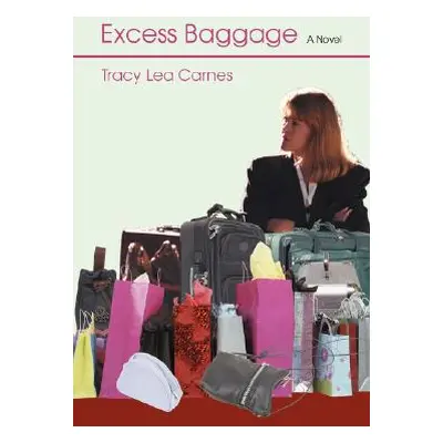 "Excess Baggage" - "" ("Carnes Tracy Lea")