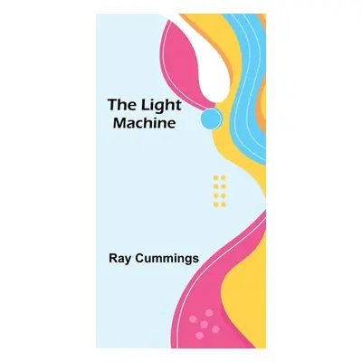 "The Light Machine" - "" ("Cummings Ray")