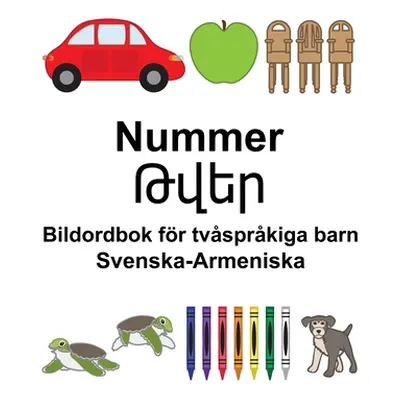 "Svenska-Armeniska Nummer/Թվեր Bildordbok fr tvsprkiga barn" - "" ("Carlson Suzanne")