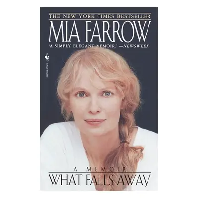 "What Falls Away: A Memoir" - "" ("Farrow MIA")