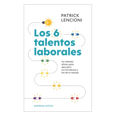 "Los Seis Talentos Laborales" - "" ("Lencioni Patrick")