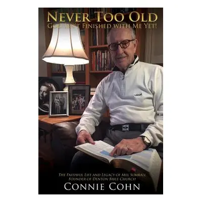 "Never Too Old" - "" ("Cohn Connie")