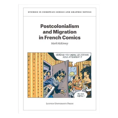 "Postcolonialism and Migration in French Comics" - "" ("McKinney Mark")