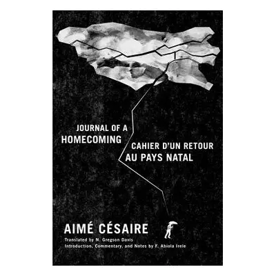 "Journal of a Homecoming / Cahier d'Un Retour Au Pays Natal" - "" ("Csaire Aim")