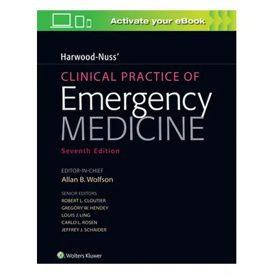 "Harwood-Nuss' Clinical Practice of Emergency Medicine" - "" ("Wolfson Allan B.")