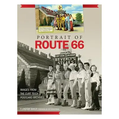 "Portrait of Route 66: Images from the Curt Teich Postcard Archives" - "" ("Baker T. Lindsay")