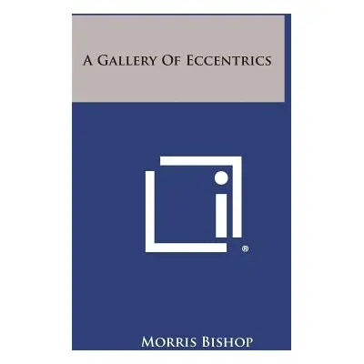 "A Gallery of Eccentrics" - "" ("Bishop Morris")