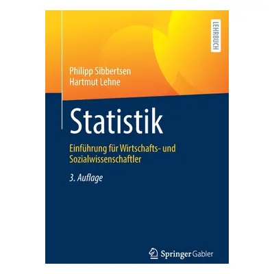 "Statistik: Einfhrung Fr Wirtschafts- Und Sozialwissenschaftler" - "" ("Sibbertsen Philipp")