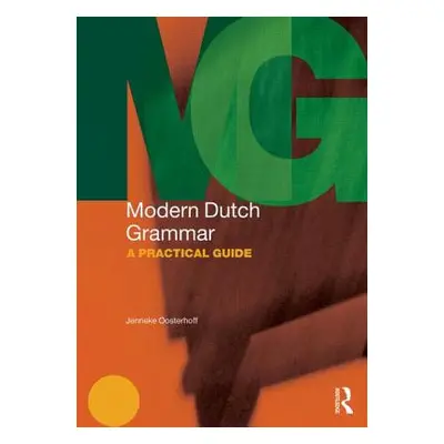 "Modern Dutch Grammar: A Practical Guide" - "" ("Oosterhoff Jenneke")