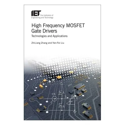 "High Frequency Mosfet Gate Drivers: Technologies and Applications" - "" ("Zhang Zhiliang")