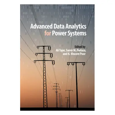 "Advanced Data Analytics for Power Systems" - "" ("Tajer Ali")