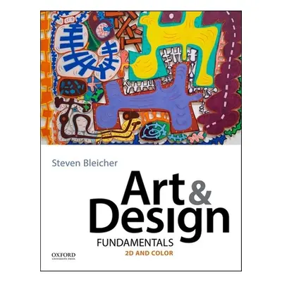 "Art and Design Fundamentals" - "" ("Bleicher Steven")