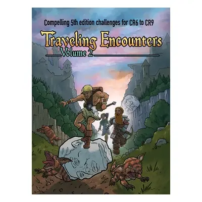 "Traveling Encounters volume 2: Compelling 5th edition challenges for CR 6 thru CR 9" - "" ("Sel