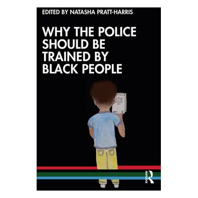 "Why the Police Should Be Trained by Black People" - "" ("Pratt-Harris Natasha C.")