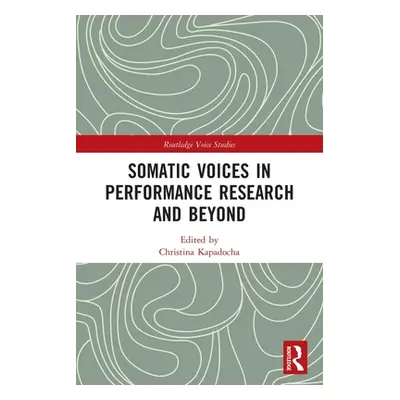 "Somatic Voices in Performance Research and Beyond" - "" ("Kapadocha Christina")