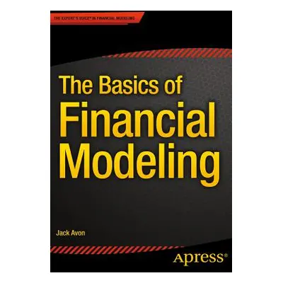 "The Basics of Financial Modeling" - "" ("Avon Jack")