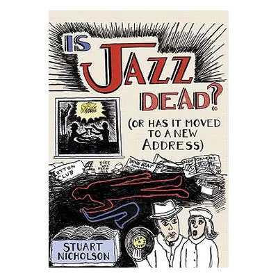 "Is Jazz Dead?: Or Has It Moved to a New Address" - "" ("Nicholson Stuart")