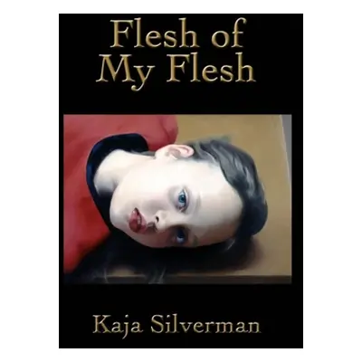 "Flesh of My Flesh" - "" ("Silverman Kaja")