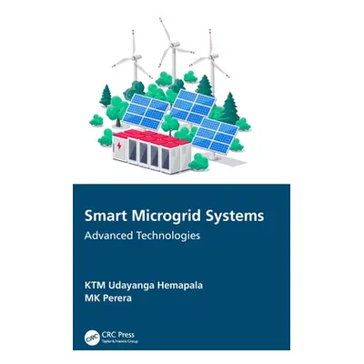 "Smart Microgrid Systems: Advanced Technologies" - "" ("Hemapala Ktm Udayanga")