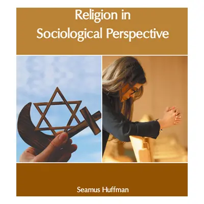 "Religion in Sociological Perspective" - "" ("Huffman Seamus")