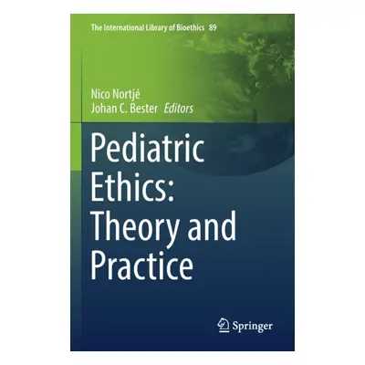 "Pediatric Ethics: Theory and Practice" - "" ("Nortj Nico")