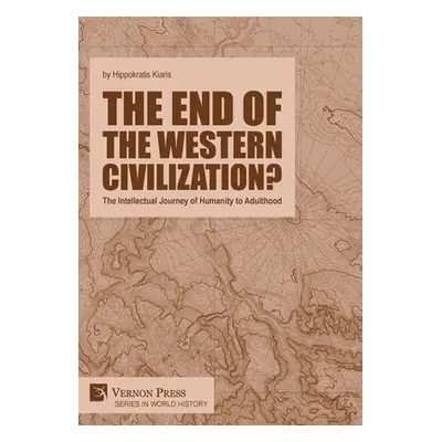 "The end of the Western Civilization?: The Intellectual Journey of Humanity to Adulthood" - "" (