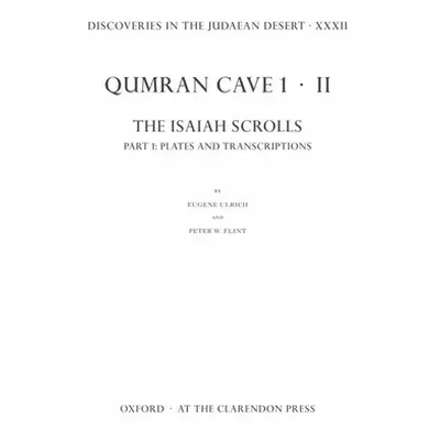 "Discoveries in the Judaean Desert XXXII: Qumran Cave 1.II: The Isaiah Scrolls: Part 1: Plates a