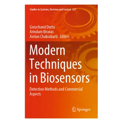 "Modern Techniques in Biosensors: Detection Methods and Commercial Aspects" - "" ("Dutta Goracha