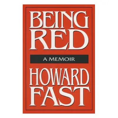 "Being Red: A Memoir: A Memoir" - "" ("Fast Howard")