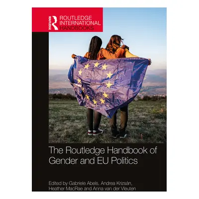 "The Routledge Handbook of Gender and Eu Politics" - "" ("Abels Gabriele")