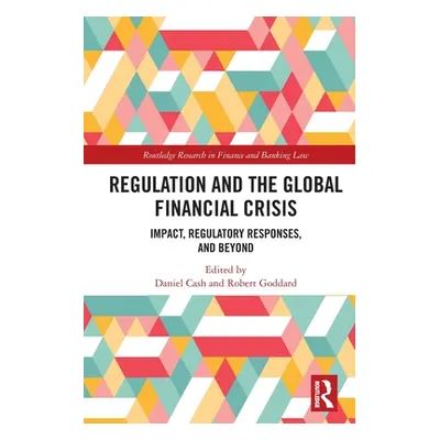 "Regulation and the Global Financial Crisis: Impact, Regulatory Responses, and Beyond" - "" ("Ca