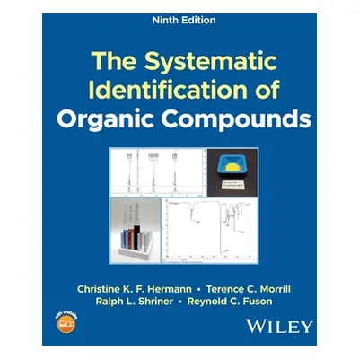 "The Systematic Identification of Organic Compounds" - "" ("Hermann Christine K. F.")