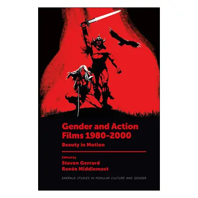 "Gender and Action Films 1980-2000: Beauty in Motion" - "" ("Gerrard Steven")