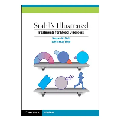 "Stahl's Illustrated Treatments for Mood Disorders" - "" ("Stahl Stephen M.")