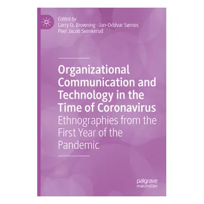 "Organizational Communication and Technology in the Time of Coronavirus: Ethnographies from the 