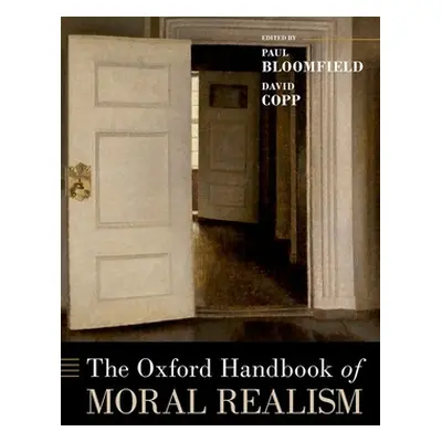 "The Oxford Handbook of Moral Realism" - "" ("Bloomfield Paul")