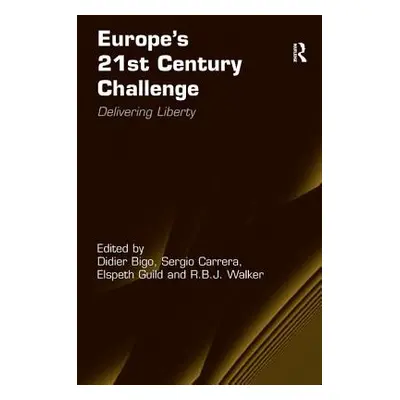 "Europe's 21st Century Challenge: Delivering Liberty" - "" ("Bigo Didier")