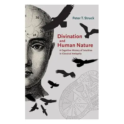 "Divination and Human Nature: A Cognitive History of Intuition in Classical Antiquity" - "" ("St