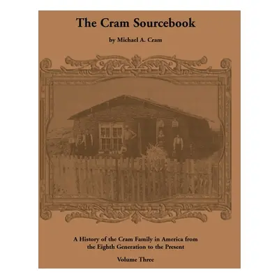 "The Cram Sourcebook: Volume Three" - "" ("Cram Michael")