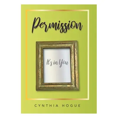 "Permission: It's in You" - "" ("Hogue Cynthia")