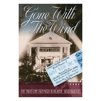 "Gone With the Wind: The Three Day Premiere in Atlanta" - "" ("Bridges Herb")