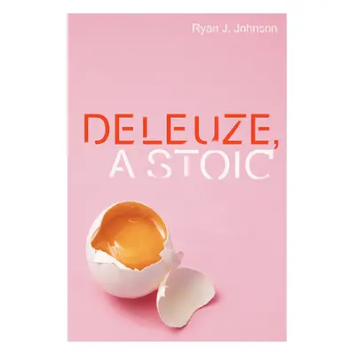 "Deleuze, a Stoic" - "" ("Johnson Ryan J.")