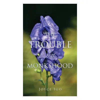 "The Trouble With Monkshood" - "" ("Igo Joyce")