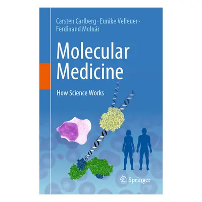 "Molecular Medicine: How Science Works" - "" ("Carlberg Carsten")