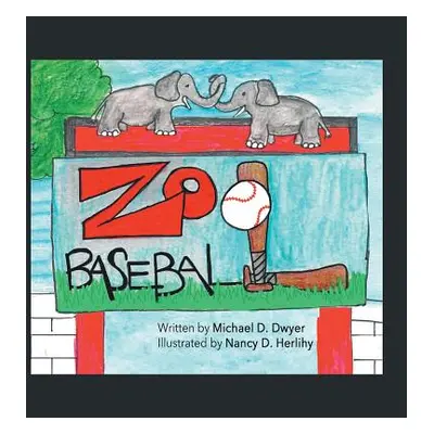 "Zoo Baseball" - "" ("Dwyer Michael D.")