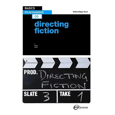 "Basics Film-Making 03: Directing Fiction" - "" ("Edgar Robert")